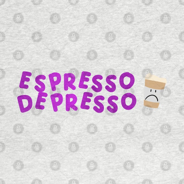 Espresso Depresso with cup pink by HyrizinaorCreates